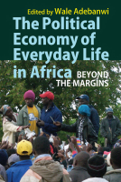 The_Political_Economy_of_Everyday_Life_in_Africa_Beyond_the_Margins.pdf